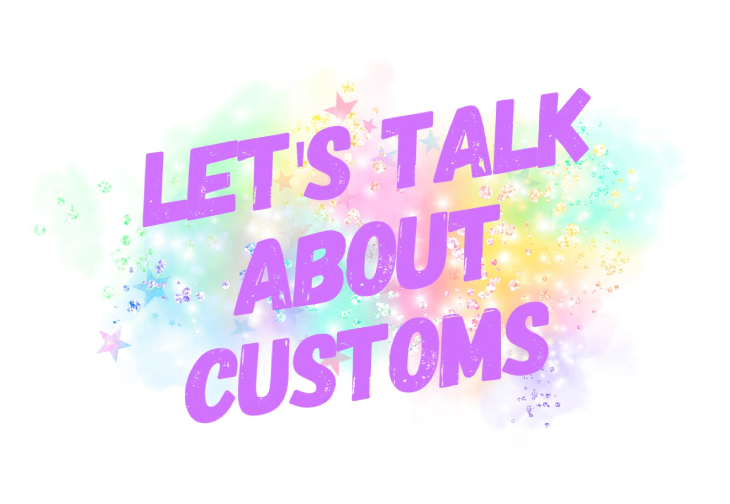 Let's Talk About Customs